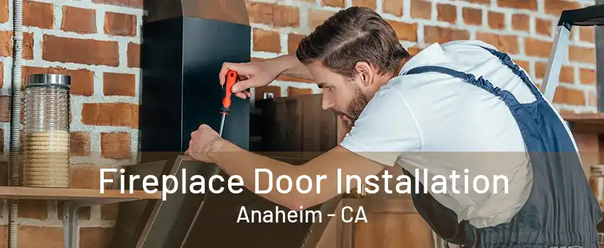 Fireplace Door Installation Anaheim - CA