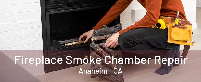 Fireplace Smoke Chamber Repair Anaheim - CA