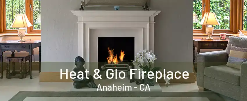 Heat & Glo Fireplace Anaheim - CA