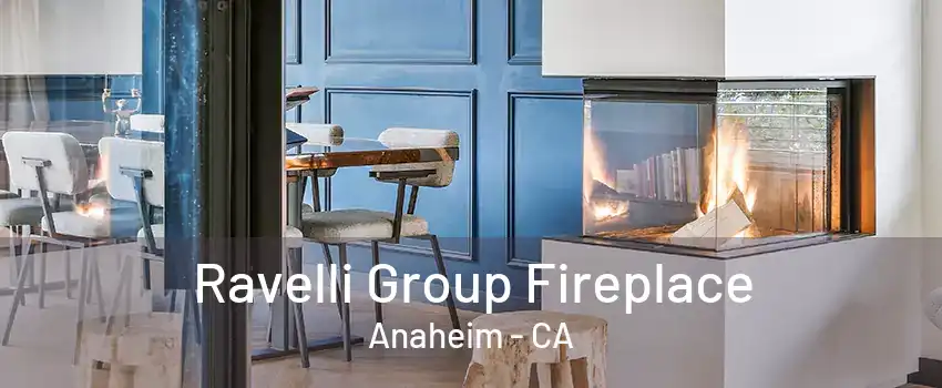 Ravelli Group Fireplace Anaheim - CA